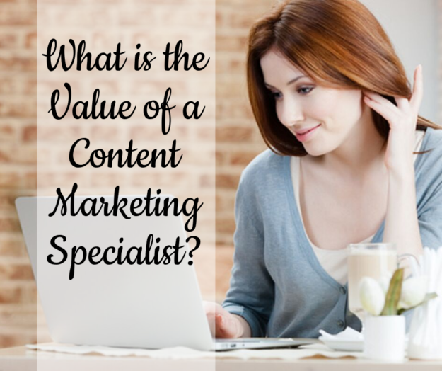 What is the Value of a Content Marketing Specialist Content marketing specialist
