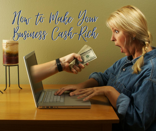 How to Make Your Business Cash-Rich Business cash-rich